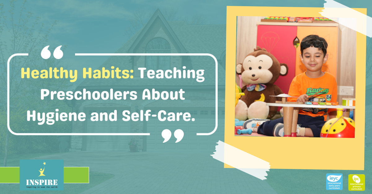 Healthy Habits: Teaching Preschoolers About Hygiene and Self-Care.